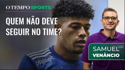 Samuel Venâncio comenta saídas no Cruzeiro